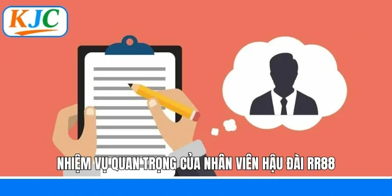 Nhiệm vụ quan trọng của nhân viên hậu đài RR88