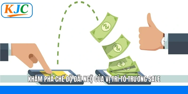 Khám phá chế độ đãi ngộ của vị trí tổ trưởng sale